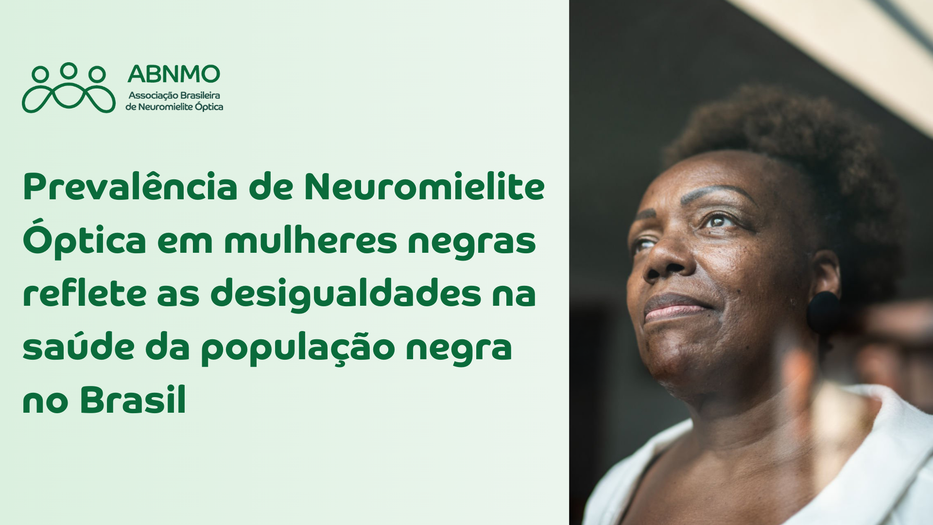 Prevalência de Neuromielite Óptica em mulheres negras reflete as desigualdades na saúde da população negra no Brasil